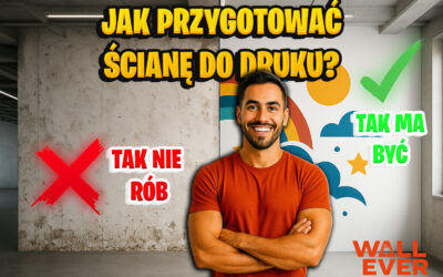 Jak przygotować ścianę do druku? Krok po kroku z poradami eksperta